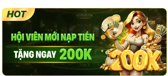 W1882 Hội viên mới nạp tiền tặng ngay 200k
